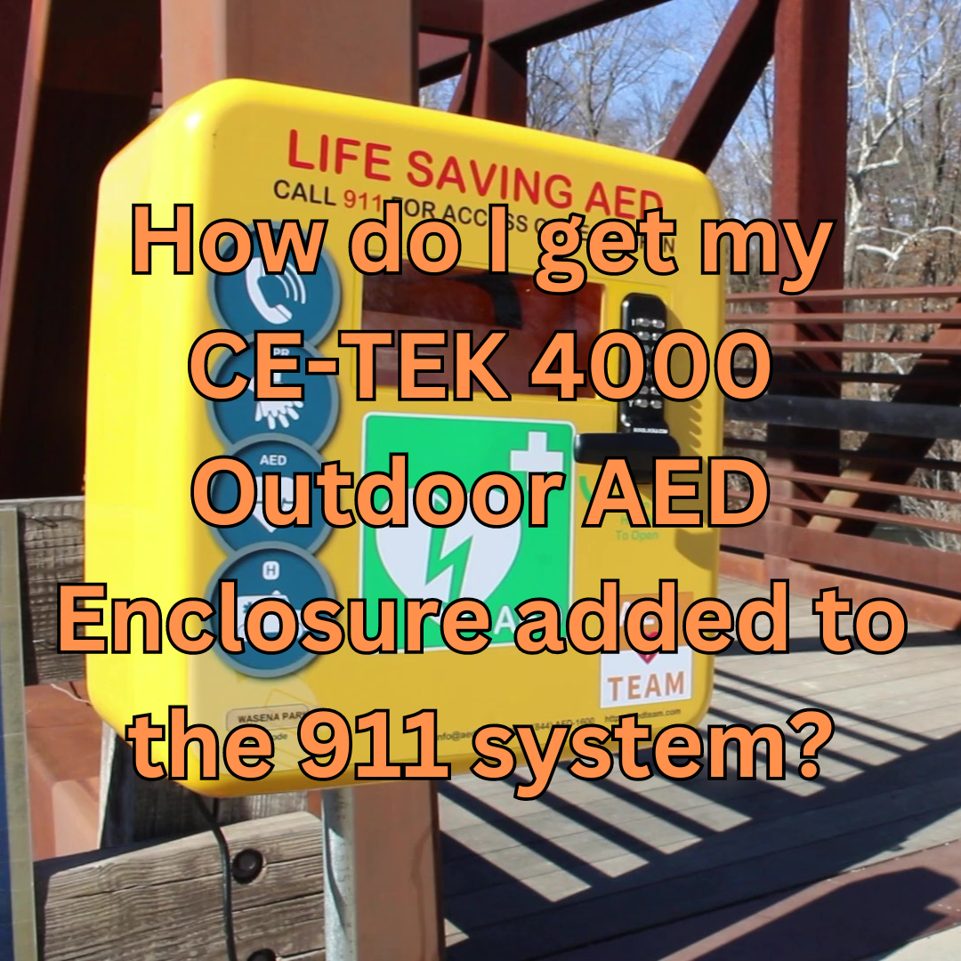 How do I get my CE-TEK 4000 Outdoor AED Enclosure added to the 911 system?